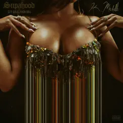 Supahood (feat. Kash Doll & City Girls) - Single by K. Michelle album reviews, ratings, credits