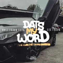 Dats My Word (feat. Hollywood Luck) - Single by Lil Cezer album reviews, ratings, credits