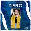 Díselo - Single album lyrics, reviews, download