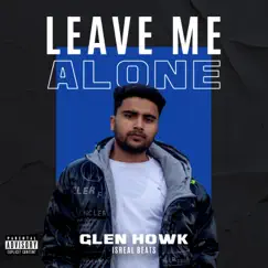 Leave Me Alone - Single by Glen Howk album reviews, ratings, credits