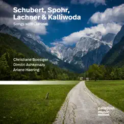 Schubert, Spohr, Lachner & Kalliwoda: Songs with Clarinet by Christiane Boesiger, Dimitri Ashkenazy & Ariane Haering album reviews, ratings, credits