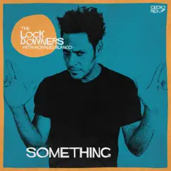 Something (feat. Horacio Blanco) - Single by The Lock Downers album reviews, ratings, credits