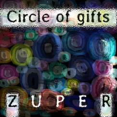 Circle of Gifts (Instrumental) - Single by Zuper album reviews, ratings, credits