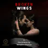 Broken Wings - Single album lyrics, reviews, download