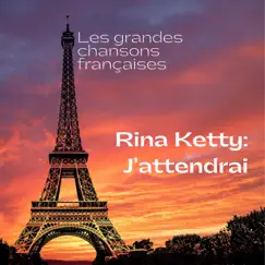J'attendrai (Remastered 2021) - Single by Rina Ketty album reviews, ratings, credits