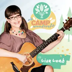 Oh Camp Woodcraft - Single (feat. Camp Woodcrafters!) - Single by Lisa Loeb album reviews, ratings, credits