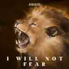 I Will Not Fear - EP album lyrics, reviews, download