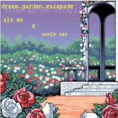 Dream.garden.escapade (feat. Uncle Xav) Song Lyrics