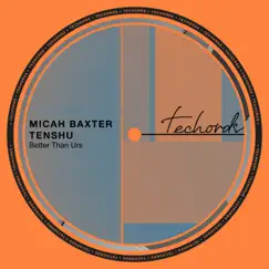 Better Than Urs - Single by Micah Baxter & TENSHU album reviews, ratings, credits