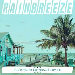 Cafe Music for Hawaii Lovers by Rainbreeze album reviews, ratings, credits