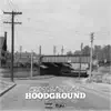 Hoodground - Single album lyrics, reviews, download