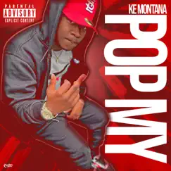 Pop My - Single by Ke Montana album reviews, ratings, credits
