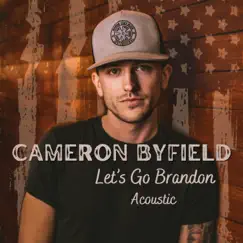 Let's Go Brandon (Acoustic) - Single by Cameron Byfield album reviews, ratings, credits