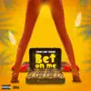 Bet On Me (EP) album lyrics, reviews, download