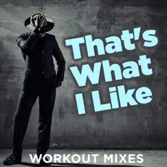 That's What I Like (Extended Workout Mix) Song Lyrics