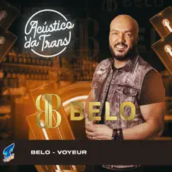 Voyeur (Acústico da Trans) - Single by Belo album reviews, ratings, credits