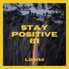 Stay Positive 61 Song Lyrics