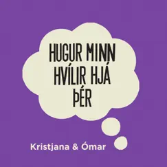 Hugur Minn Hvílir Hjá Þér - Single by Ómar Guðjónsson, Kristjana Stefáns & Hljómskálinn album reviews, ratings, credits