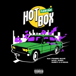 Hot Box (feat. Power Wave, Ikkei, Kuro, Husky & E-Gaaa) Song Lyrics