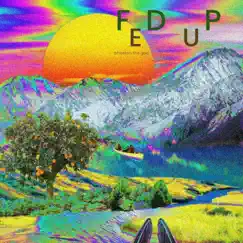 FED UP (For a Minute) Song Lyrics