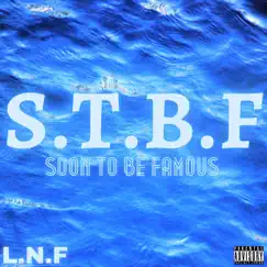 Soon To Be Famous - EP by LNF Kapri album reviews, ratings, credits