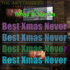 What If Santa - Single by The Impeckables & Nathan Peck album reviews, ratings, credits