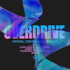 Overdrive (feat. Sealine) [Luigi Gori & Larsun Hesh Remix] Song Lyrics