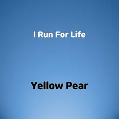 I Run For Life - Single by Yellow Pear album reviews, ratings, credits
