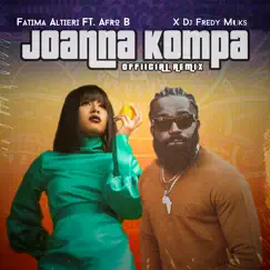 Joanna Kompa (feat. Afro B) [Remix] - Single by DJ FREDY MUKS & Fatima Altieri album reviews, ratings, credits