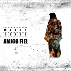 Amigo Fiel by Marco López album reviews, ratings, credits