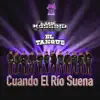 Cuando el Río Suena - Single album lyrics, reviews, download