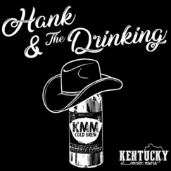 Hank and the Drinking - Single by Kentucky Music Mafia & Roy Caudill album reviews, ratings, credits