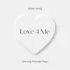 Love4Me (feat. Alexander Reign) - Single album lyrics, reviews, download