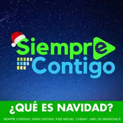 ¿Qué Es Navidad? (feat. Abel De Mendonca) - Single by Siempre Contigo, Sarai Cristina & José Miguel 