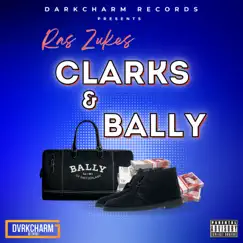 Clarks & Bally (feat. Ras Zukes) [Radio Edit] - Single by Darkcharm album reviews, ratings, credits