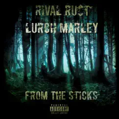 From the Sticks (feat. Lurch Marley) - Single by RiVal Ru$t album reviews, ratings, credits