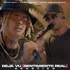 Deja Vú (Sentimiento Real) [Acústico] - Single by Gustavo Elis, Sixto Rein & Efren Feeling Music album reviews, ratings, credits