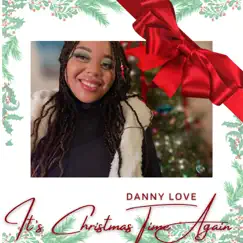 It’s Christmas Time Again - Single by Danny Love album reviews, ratings, credits