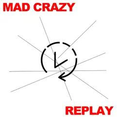 Replay - Single by Mad Crazy album reviews, ratings, credits