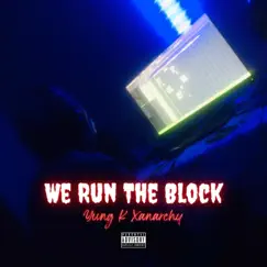 We Run the Block - Single by Yung K Xanarchy album reviews, ratings, credits