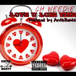 Love U Longtime - Single by CH Weedie album reviews, ratings, credits