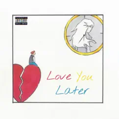 Love You Later by Gordo album reviews, ratings, credits