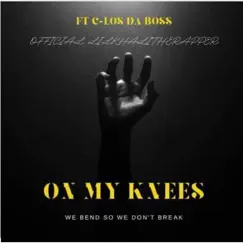 On My Knees (feat. Official lilkhalitherapper) - Single by C-Los Da Boss album reviews, ratings, credits