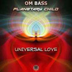 Universal Love - EP by Om Bass & Planetary Child album reviews, ratings, credits