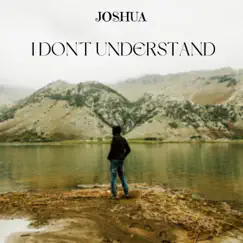 I Don't Understand. - Single by Joshua album reviews, ratings, credits