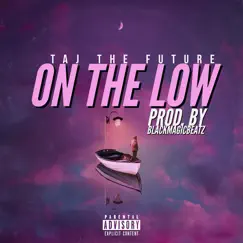 On the Low - Single by TAJ The Future album reviews, ratings, credits