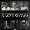 Nasze Słowa (feat. Dawid Obserwator, Śliwa, Vin Vinci) song lyrics