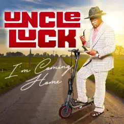 I'm Coming Home - Single by Uncle Luck album reviews, ratings, credits