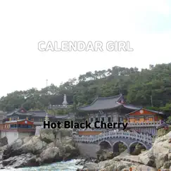 Calendar Girl - Single by Hot Black Cherry album reviews, ratings, credits