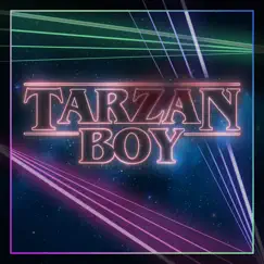 Tarzan Boy (Epic 'stranger Things' Version) Song Lyrics